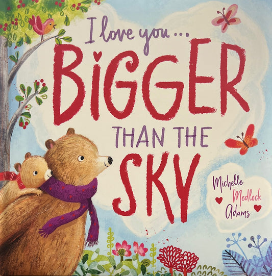 I Love You Bigger Than The Sky - written by Michelle Medlock Adams