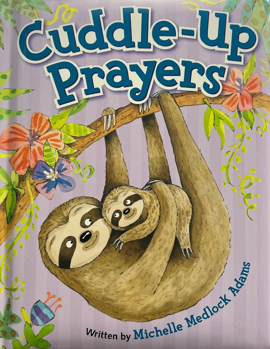 Cuddle-Up Prayers - written by Michelle Medlock Adams